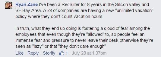 I've been a Recruiter for 8 years in the Silicon valley and SF Bay Area. A lot of companies are having a new "unlimited vacation" policy where they don't count vacation hours.