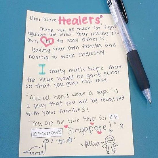 Dear brave healers. Thank you so much for fighting against the virus. You're risking your own life to save others and leaving your own families and having to work endlessly. I really hope that the virus would be gone soon so that you guys can rest. Not all heroes wear capes. I pray that you will be reunited with your families. You are the true heroes for tomorrow's Singapore