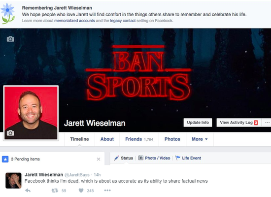 Tweet: "Facebook thinks I'm dead which is about as accurate as its ability to share factual news."