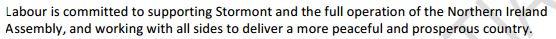 Labour is committed to supporting Stormont and the full operation of the Northern Ireland Assembly, and working with all sides to deliver a more peaceful and prosperous country.