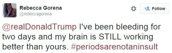 Tweet: "I've been bleeding for two days and my brain is still working better than yours"