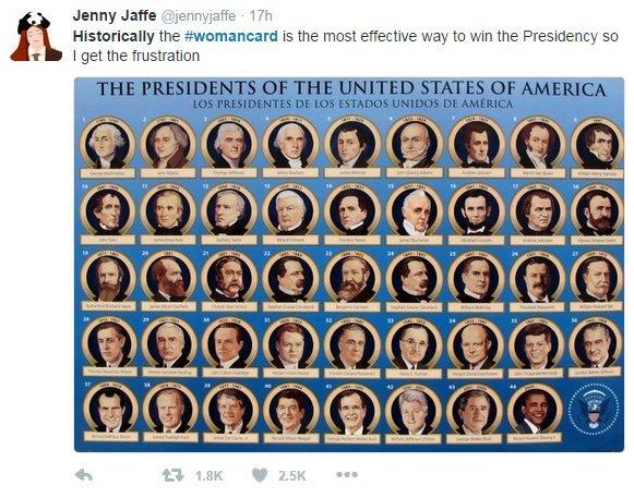 Tweet: Historically the #womancard is the most effective way to win the Presidency so I get the frustration.