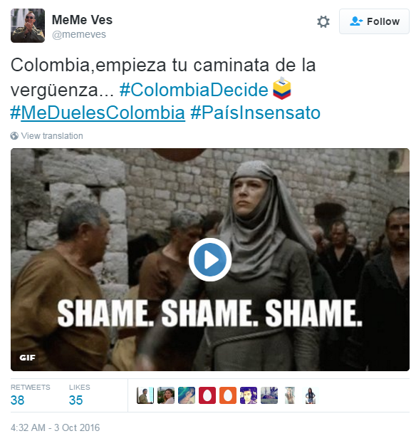 "Colombia, begin your walk of shame ... #ColombiaDecides #YouHurtMeColombia #FoolishCountry"