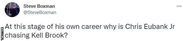 A Twitter user says: "At this stage of his own career why is Chris Eubank Jr chasing Kell Brook?"