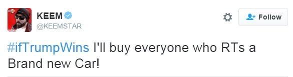 Tweet reads: "#ifTrumpWins I'll buy everyone who RTs a Brand new Car!"