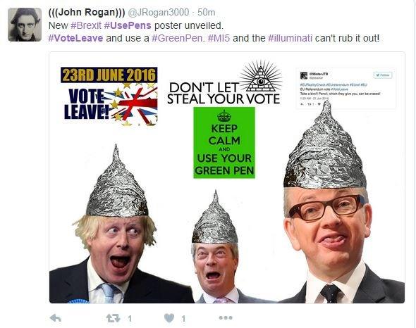 Tweet reads New hashtag Brexit hashtag use pens poster unveiled. Hashtag Vote Leave and use a hashtag green pen. Hashtag MI5 and the hashtag illuminati can't rub it out. Photos of Boris Johnson, Michael Gove and Nigel Farage all wearing tin foil hats.