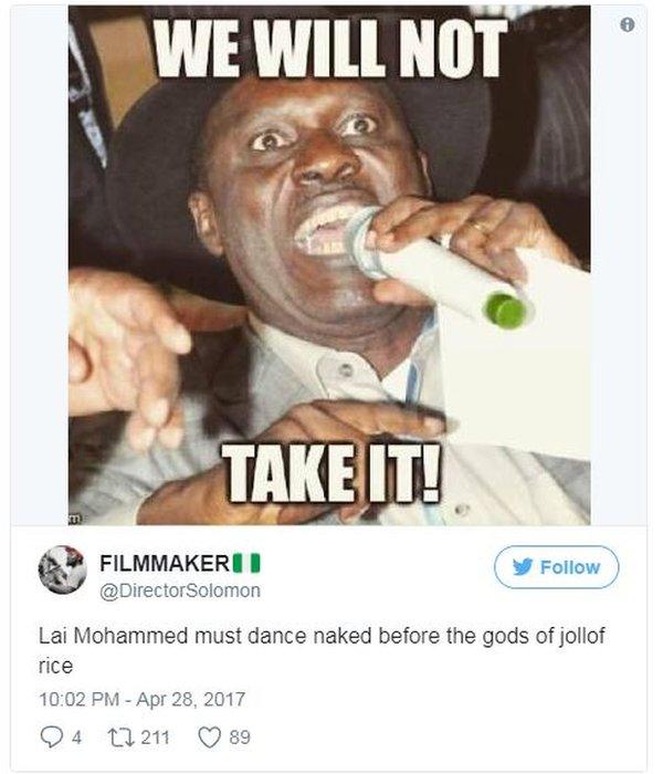 Tweet: "Lai Mohammed must dance naked before the gods of jollof rice."