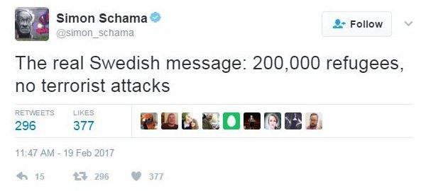 Simon Schama's tweet reads: "The real Swedish message: 200,000 refugees, no terrorist attacks"