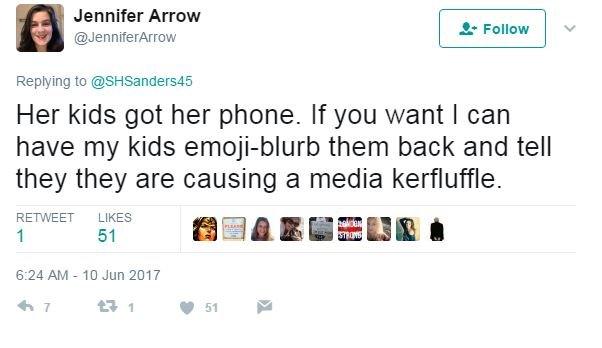 Mum Jennifer Arrow tweeted: "Her kids got her phone. If you want I can have my kids emoji-blurb them back and tell they they are causing a media kerfluffle."