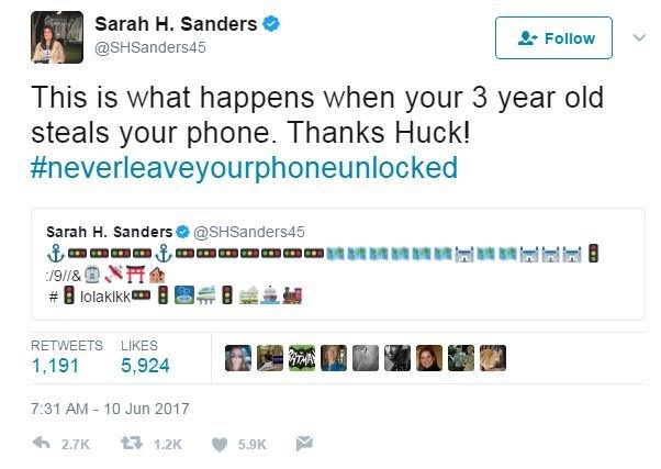 Sarah Huckabee Sanders tweeted: "This is what happens when your 3 year old steals your phone. Thanks Huck! #neverleaveyourphoneunlocked"