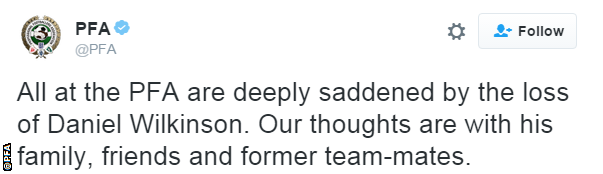 The Professional Footballers Association said that their thoughts were with Wilkinson's family, friends and former team-mates