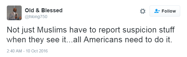 Tweet: Not just Muslims have to report stuff when they see it ... all Americans need to do it