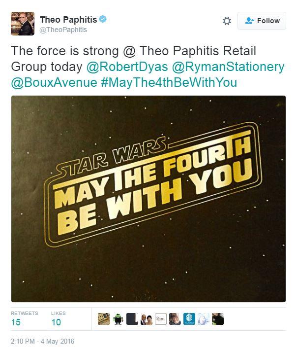 Tweet: The force is strong @ Theo Paphitis Retail Group today @RobertDyas @RymanStationery @BouxAvenue #MayThe4thBeWithYou