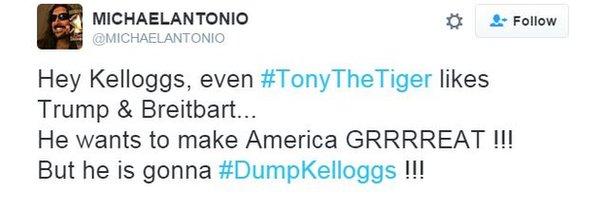 Twitter user Michael Antonio writes: "Hey Kelloggs, even Tony the Tiger likes Trump and Breitbart... He wants to make America GRRRREAT!!!"