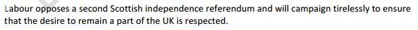Labour opposes a second Scottish independence referendum and will campaign tirelessly to ensure that the desire to remain a part of the UK is respected.
