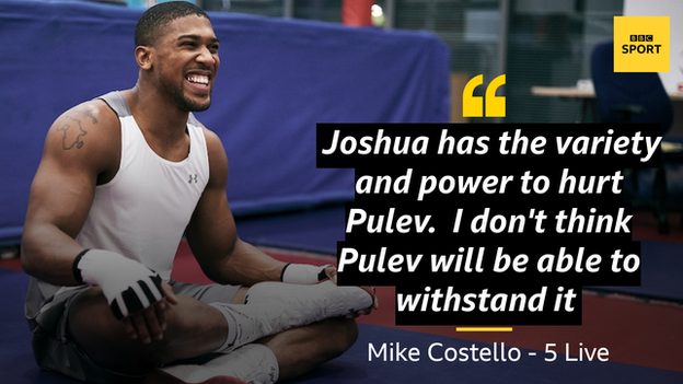 Mike Costello quote reads: I think Joshua has the variety and power to hurt Pulev. I just happen to think that having been around Joshua, he is a man so determined to make his mark during his second spell as champion. I don't think Pulev will be able to withstand it.