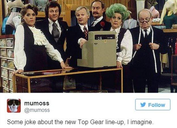 @mumoss: Some joke about the new Top Gear line-up, I imagine. (BBC sitsom, 'Are you being served?')