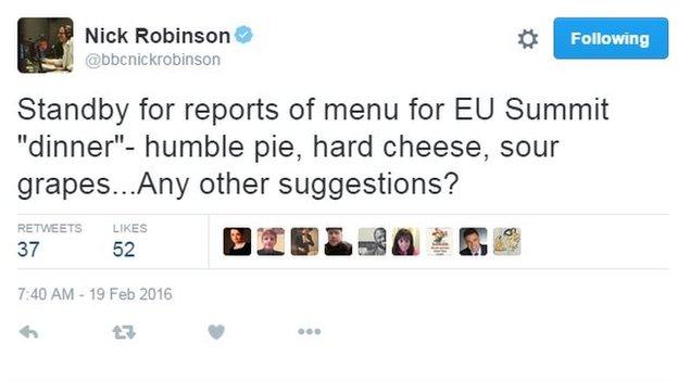 Nick Robinson tweets: Standby for reports of menu for EU Summit "dinner"- humble pie, hard cheese, sour grapes...Any other suggestions?