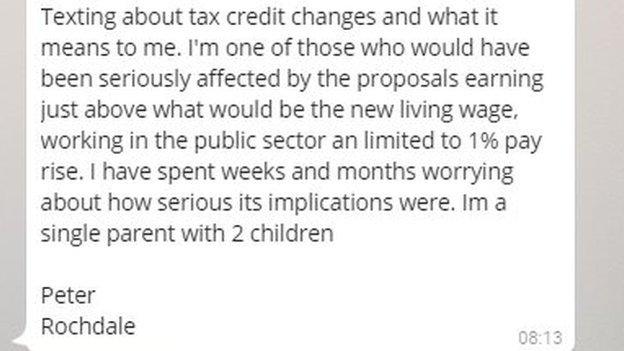 Peter from Rochdale: I'm one of those who would have been seriously affected by the proposals earning just above what would be the new living wage, working in the public sector an limited to 1% pay rise. I have spent weeks and months worrying about how serious its implications were. I'm a single parent with 2 children