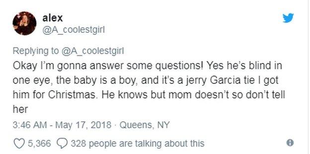 @A_coolestgirl tweeted: "Okay I'm gonna answer some questions! Yes he's blind in one eye, the baby is a boy, and it's a Jerry Garcia tie I got him for Christmas. He knows but mom doesn't so don't tell her"