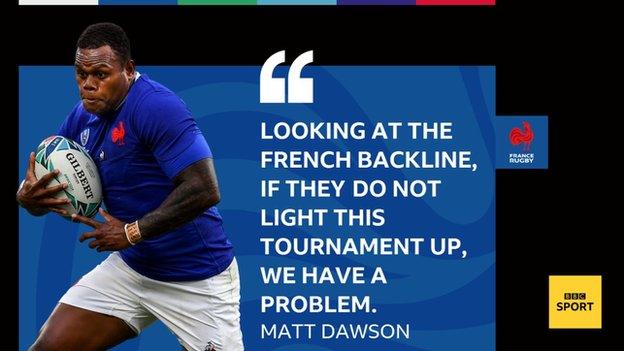 A graphic with a picture of Virimi Vakatawa with a quote from Matt Dawson saying: "Looking at the French backline, if they do not light this tournament up, we have a problem."