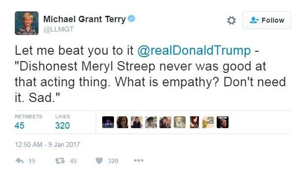 Michael Grant Terry tweets: "Let me beat you to it @realDonaldTrump - 'Dishonest Meryl Streep never was good at that acting thing. What is empathy? Don't need it. Sad."