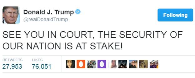 Trump tweet: "See you in court, the security of our nation is at stake!"