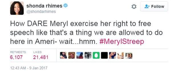 Shonda Rhimes tweets: "How DARE Meryl exercise her right to free speech like that's a thing we are allowed to do here in Ameri-wait...hmm. #MerylStreep".