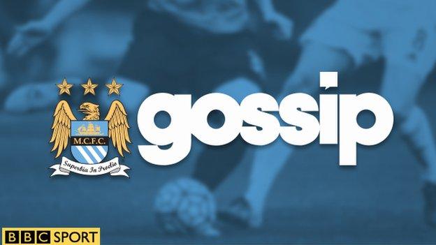 Man City gossip