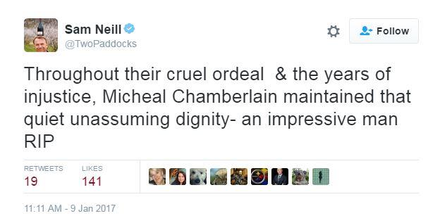 Tweet from actor Sam Neill - "Throughout their cruel ordeal & the years of injustice, Michael Chamberlain maintained that quiet unassuming dignity"