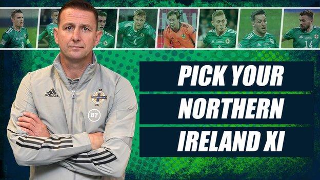 Ian Baraclough select your Northern Ireland starting XI