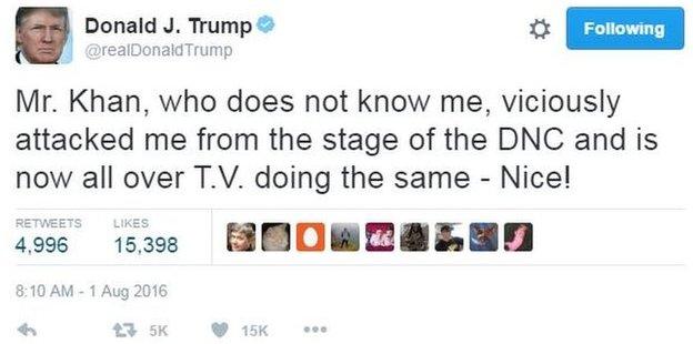 Donald Trump writes on Twitter: "Mr. Khan, who does not know me, viciously attacked me from the stage of the DNC and is now all over T.V. doing the same - Nice!"