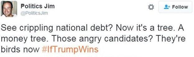 Tweet reads: "See crippling national debt? Now it's a tree. A money tree. Those angry candidates? They're birds now #IfTrumpWins"