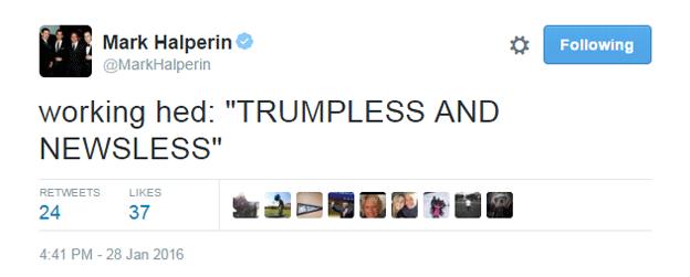 Mark Halperin: "Working hed: Trumpless and newsless"