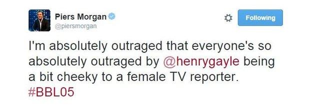 Piers Morgan tweet: "I'm absolutely outraged that everyone's so absolutely outraged by @henrygayle being a bit cheeky to a female TV reporter."