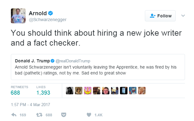 Tweet from @Schwarzenegger: "You should think about hiring a new joke writer and a fact checker."