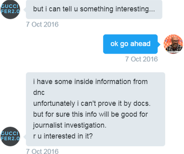 Tweets. Guccifer: But I can tell u something interesting. Reporter: OK go ahead. Guccifer: i have some inside information from dnc. unfortunately i can't prove it by docs. but for sure this info will be good for journalist investigation. r u interested in it?