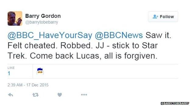 @barrytobebarry: @BBC_HaveYourSay @BBCNews Saw it. Felt cheated. Robbed. JJ - stick to Star Trek. Come back Lucas, all is forgiven.