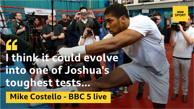I think this could evolve into one of Joshua's toughest tests, Mike Costello