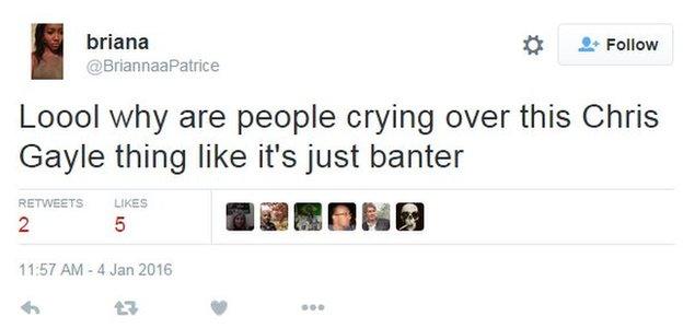 @BrianaaaPatrice tweet: "Loool why are people crying over this Chris Gayle thing like it's just banter."