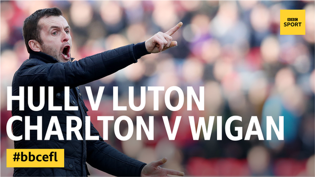 Hull v Luton and Charlton v Wigan