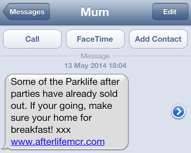 The text message sent to people from "Mum" reading: "Some of the Parklife after parties have already sold out. If you're going, make sure you're home for breakfast!"