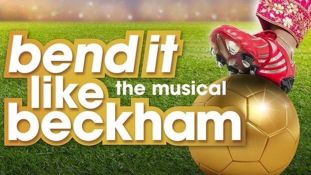 Bend It Like Beckham - The Musical