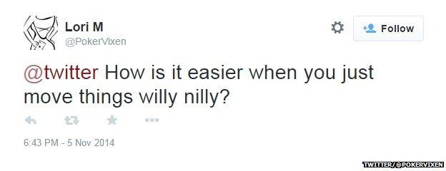 Tweet from @PokerVixen reading: "@twitter How is it easier when you just move things willy nilly?"