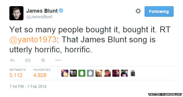 Tweet from @JamesBlunt reading: "Yet so many people bought it, bought it. RT @yanto1973: That James Blunt song is utterly horrific, horrific."