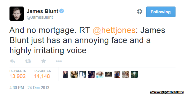 Tweet from @JamesBlunt reading: "And no mortgage. RT @hettjones: James Blunt just has an annoying face and a highly iritating voice"