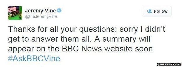 Jeremy Vine tweeted: Thanks for all your questions; sorry I didn't get to answer them all. A summary will appear on the BBC News website soon.