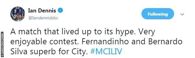 Ian Dennis says it was a match that lived up to its hype and a very enjoyable contest. Fernandinho and Bernardo Silva were superb for City, he adds.