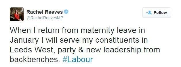 Rachel Reeves tweets: When I return from maternity leave in January I will serve my constituents in Leeds West, party & new leadership from backbenches. #Labour