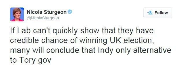 Nicola Sturgeon tweets: If Lab can't quickly show that they have credible chance of winning UK election, many will conclude that Indy only alternative to Tory gov